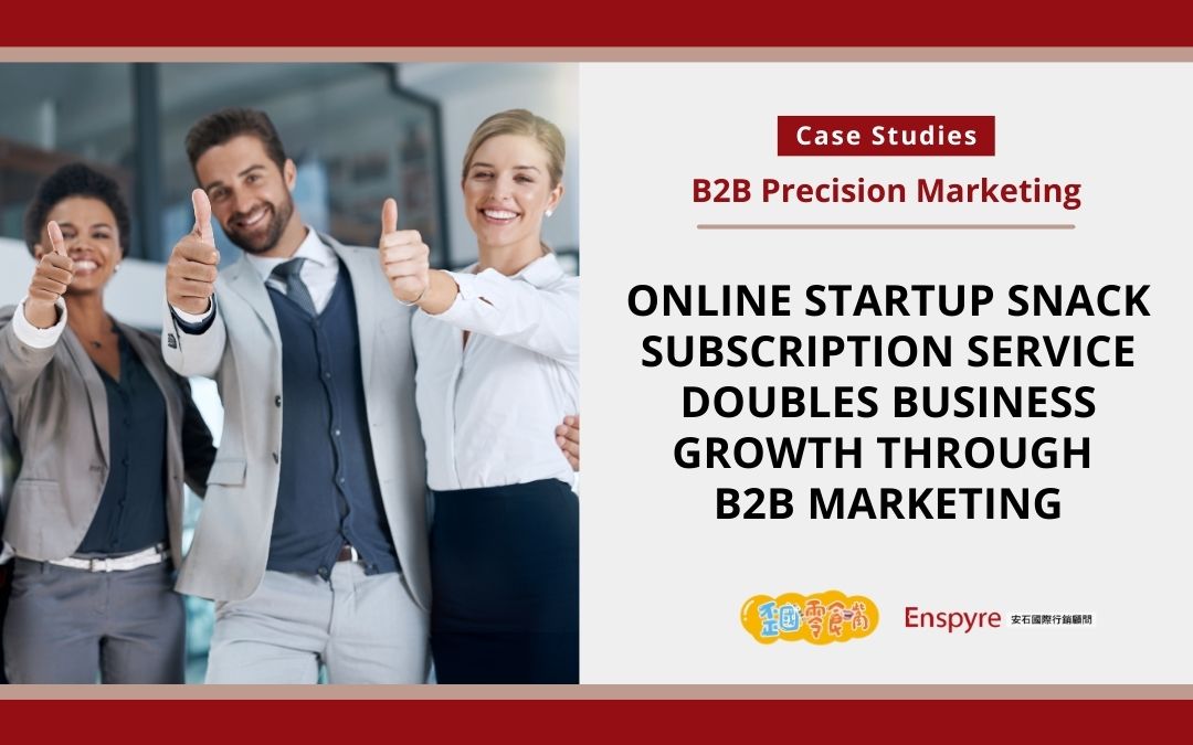 Online Startup Snack Subscription Service Doubles Business Growth Through B2B Marketing - Enspyre