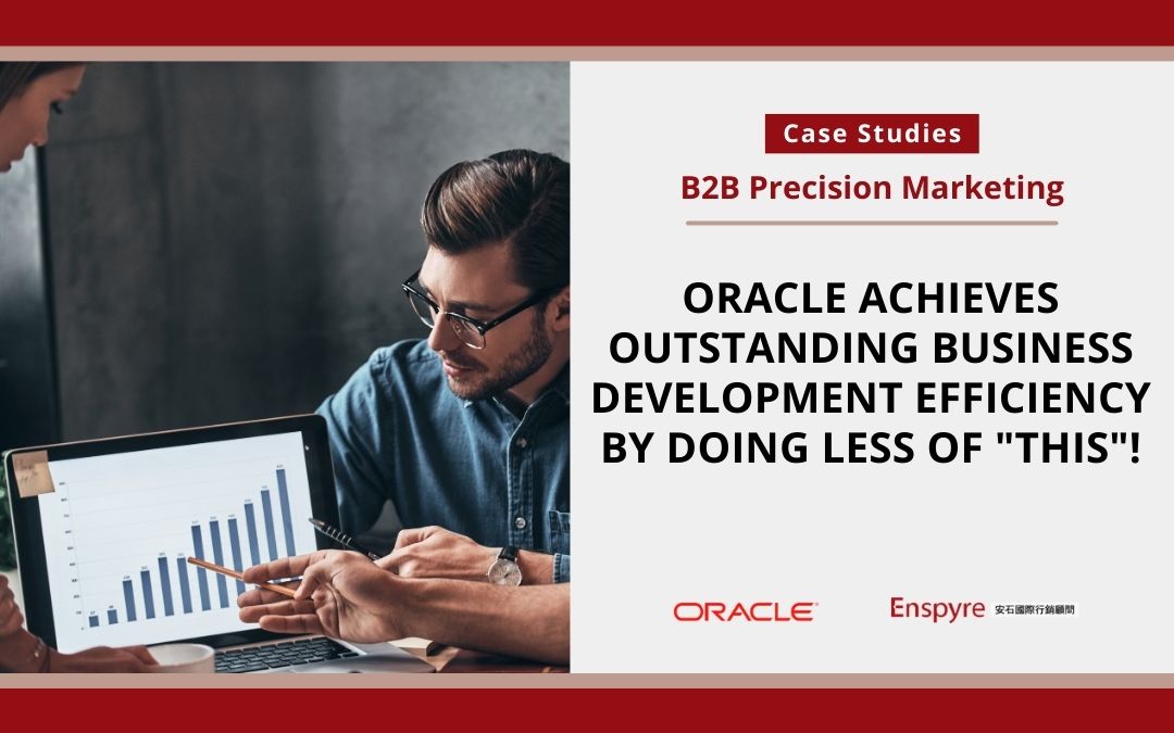 Why the World's Second-Largest Software Company, Oracle, Could Achieve Outstanding Business Development Efficiency by Doing Less of This! - Enspyre